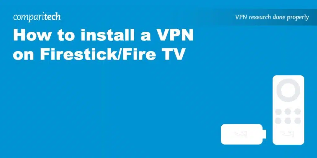 How to install a VPN on Firestick/Fire TV